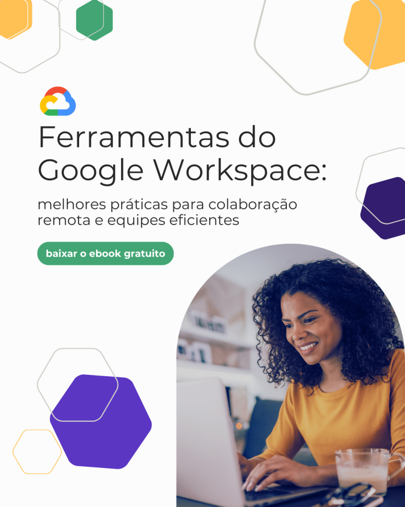 A imagem mostra um design moderno com o título **"Ferramentas do Google Workspace"**, destacando um eBook gratuito. À direita, há uma mulher sorrindo enquanto trabalha no laptop. O fundo tem elementos geométricos coloridos e um botão verde chamando para o download.